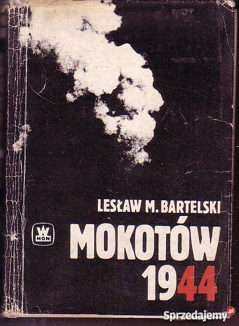 8542 MOKOTÓW 1944 LESŁAW M BARTELSKI historia, archeologia Czyrna