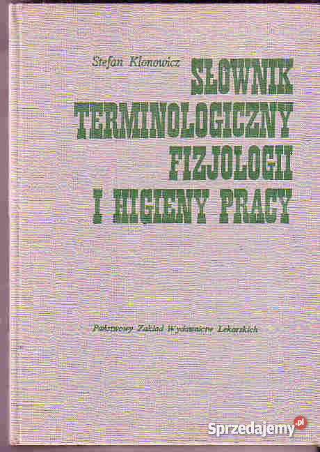 3898 SŁOWNIK TERMINOLOGICZNY FIZJOLOGII I HIGIEN encyklopedie, słowniki, leksykony