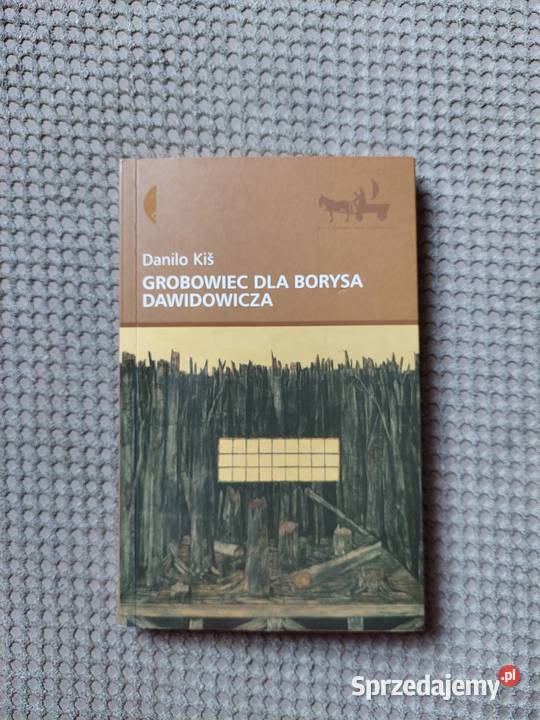Danilo Ki Grobowiec Borysa Dawidowicza Proza i poezja Kraków