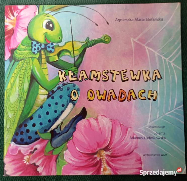 Kłamstewka o owadach Agnieszka Stefańska Zbylitowska Góra sprzedam