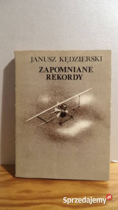 Zapomniane rekordy Janusz Kędzierski