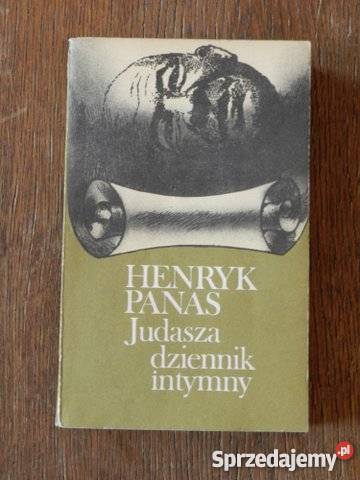 Panas Henryk Judasza dziennik intymny FA literatura piękna - proza polska Goleniów
