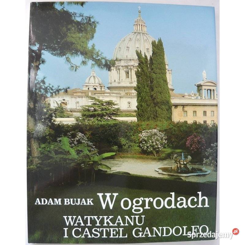 W ogrodach Watykanu i Castel Gandolfo Bujak Adam Kraków