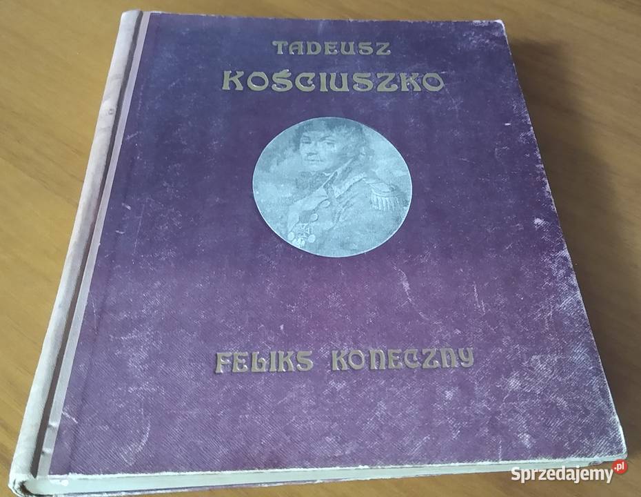 Tadeusz Kościuszko na setną rocznicę zgonu życie Książki naukowe i popularnonaukowe Gdańsk sprzedam