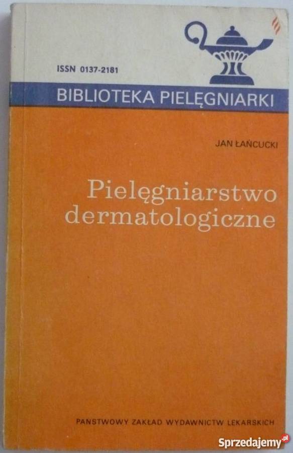 PIELĘGNIARSTWO DERMATOLOGICZNE ŁAŃCUCKI JAN Książki naukowe i popularnonaukowe Zielona Góra sprzedam