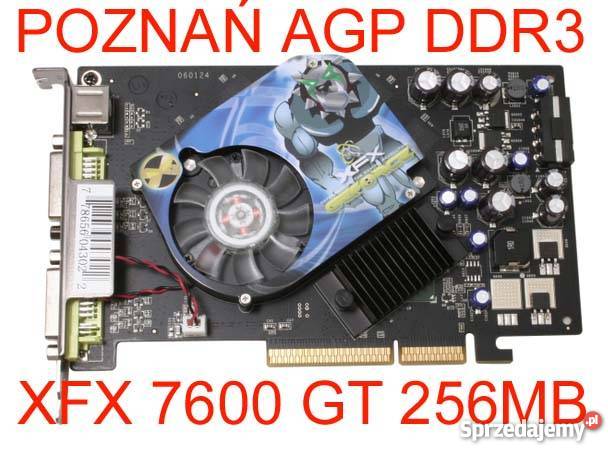 AGP Geforce 7600 GT 256mb ddr3 XFX POZNAŃ AGP aktywne