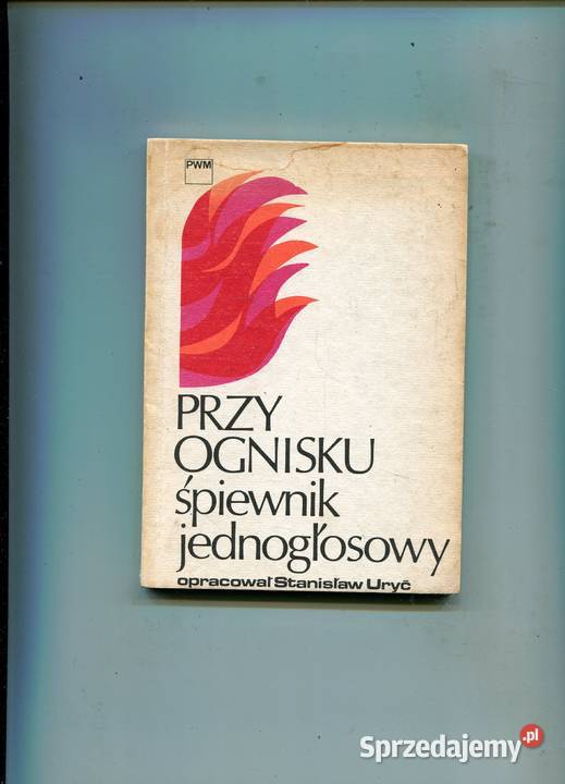 ognisku śpiewnik jednogłosowy Stanisław Uryć Szczecin