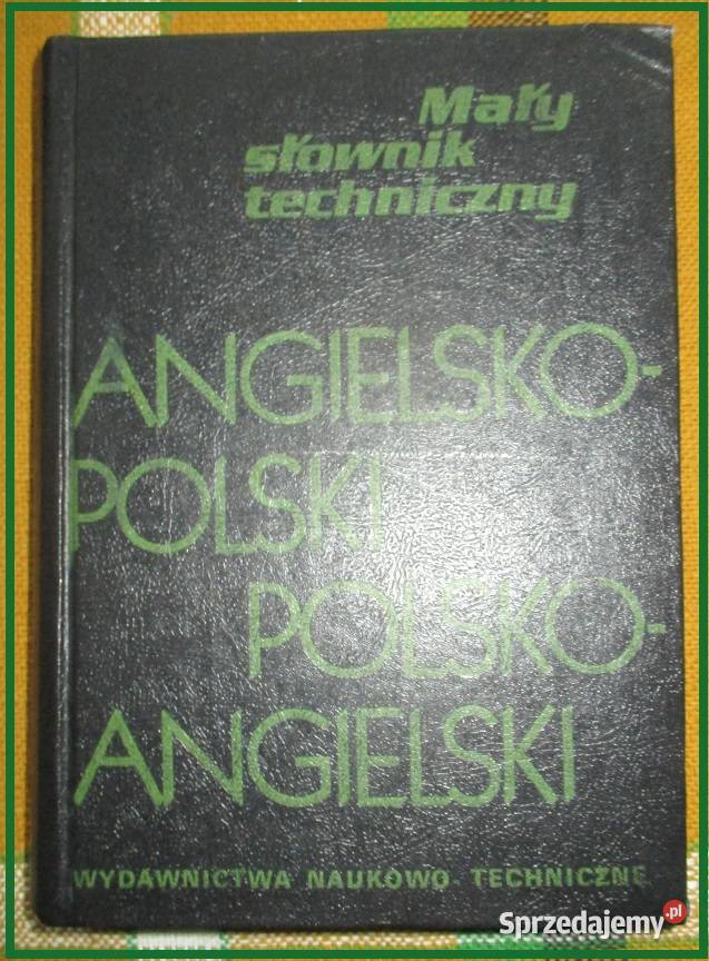 Mały słownik techniczny ang - pol, pol - ang / technika