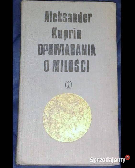 Opowiadania o miłości Kuprin Aleksander Pozostałe Chełm