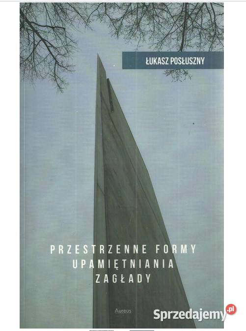 Przestrzenne formy upamiętniania Zagłady Łódź
