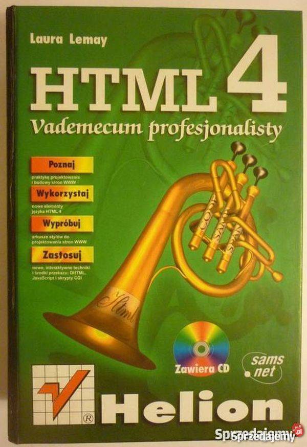 HTML 4 VADEMECUM PROFESJONALISTY LAURA LEMAY informatyka, internet Książki naukowe i popularnonaukowe Katowice