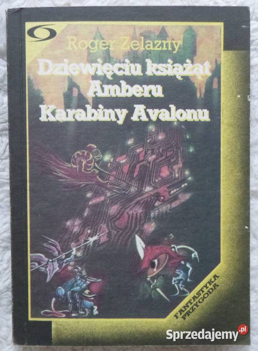 Dziewięciu książąt Amberu Karabiny Avalonu Roger Proza i poezja Warszawa