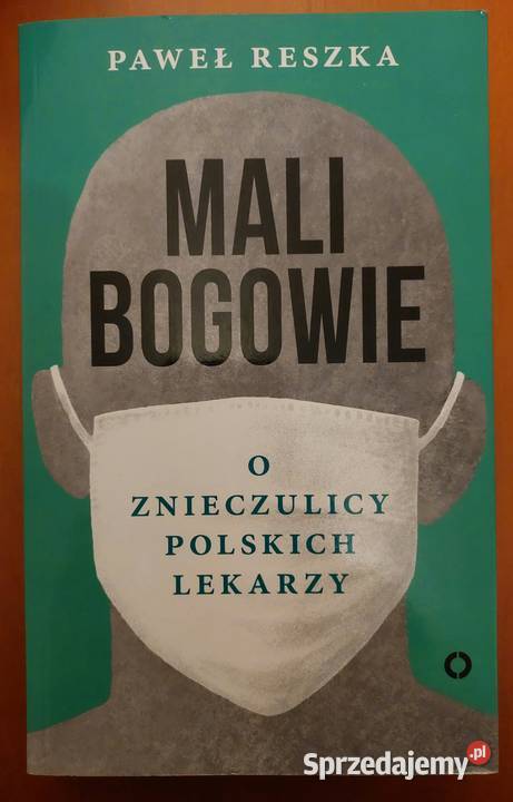 Mali bogowie O znieczulicy polskich lekarzy Wrocław