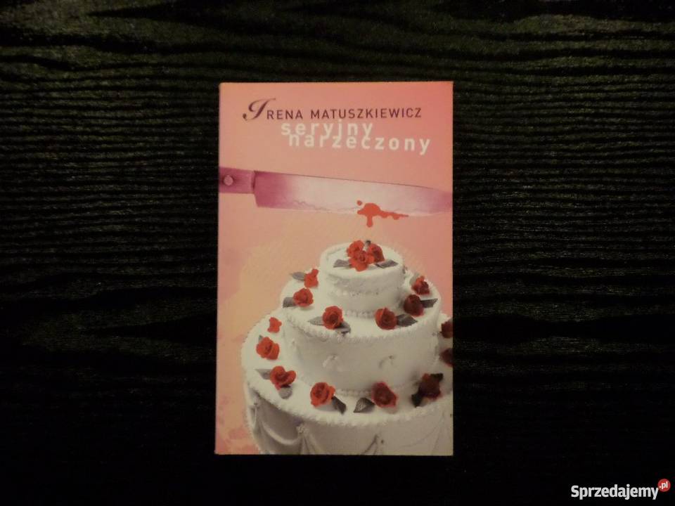 I Matuszkiewicz Seryjny narzeczony FA Proza i poezja Goleniów