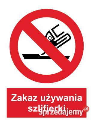 Naklejka BHP Zakaz używania szlifierki GA032 małopolskie Kamionna