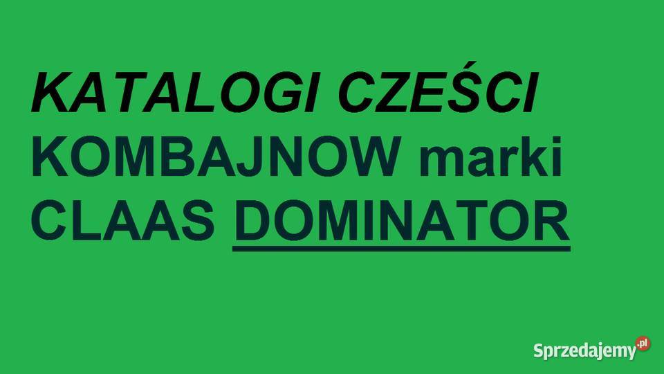 Katalogi części do KOMBAJNOW marki CLAAS Białystok sprzedam