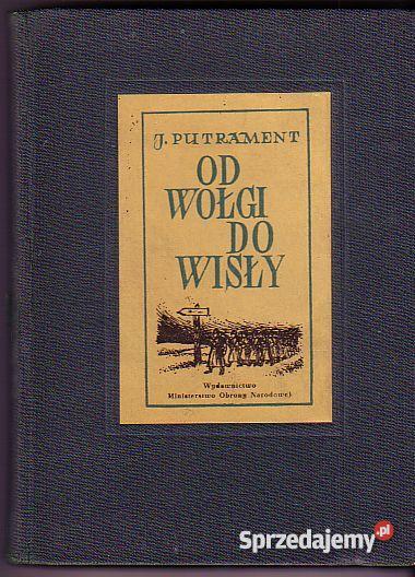 669 WOŁGI DO WISŁY JERZY PUTRAMENT Czyrna