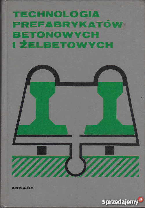 01598 TECHNOLOGIA PREFABRYKATÓW BETONOWYCH I Książki naukowe i popularnonaukowe Czyrna