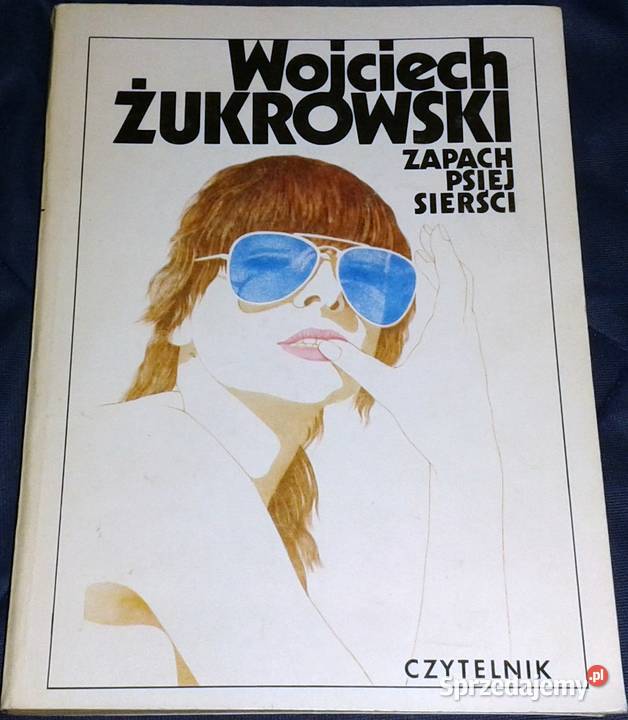 Zapach psiej sierści Wojciech Żukrowski Chełm