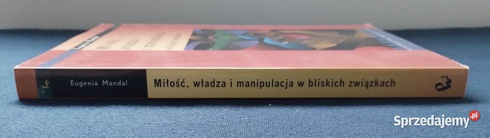 Miłość władza i manipulacja w bliskich związkach Bełchatów