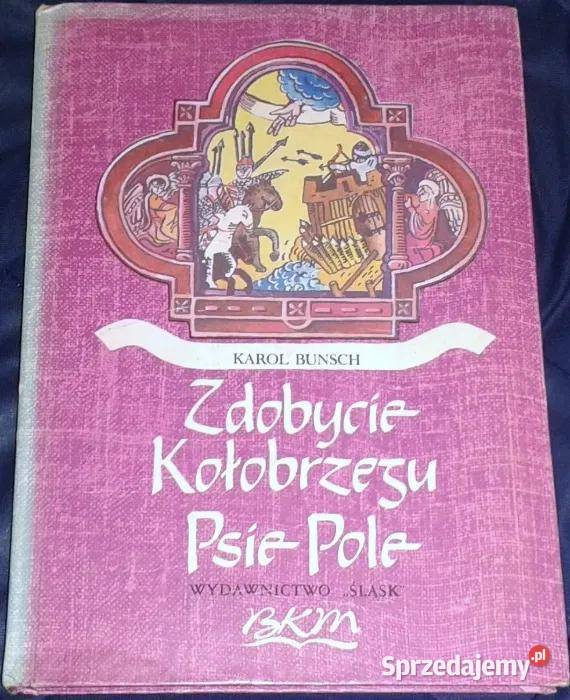 Zdobycie Kołobrzegu Psie pole Karola Bunsch lubelskie Chełm