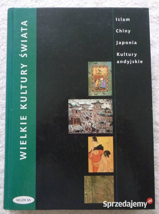 Wielkie kultury świata islam Chiny Japonia Warszawa