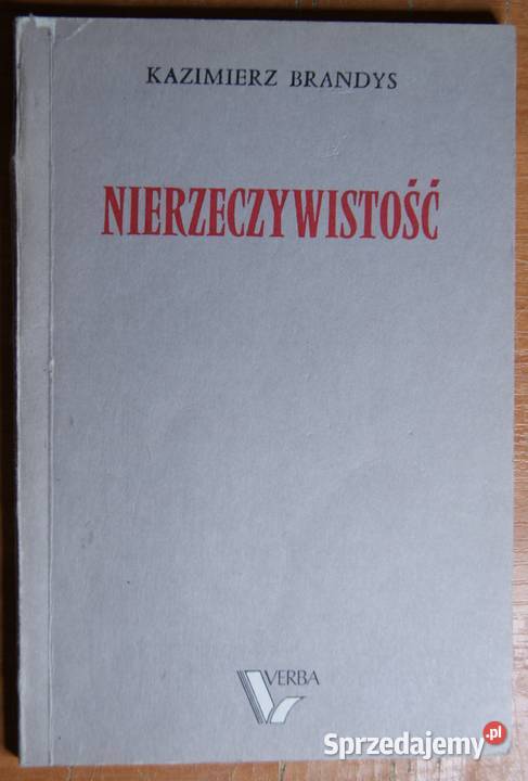 Kazimierz Brandys Nierzeczywistość Rok wydania 1989 Parczew