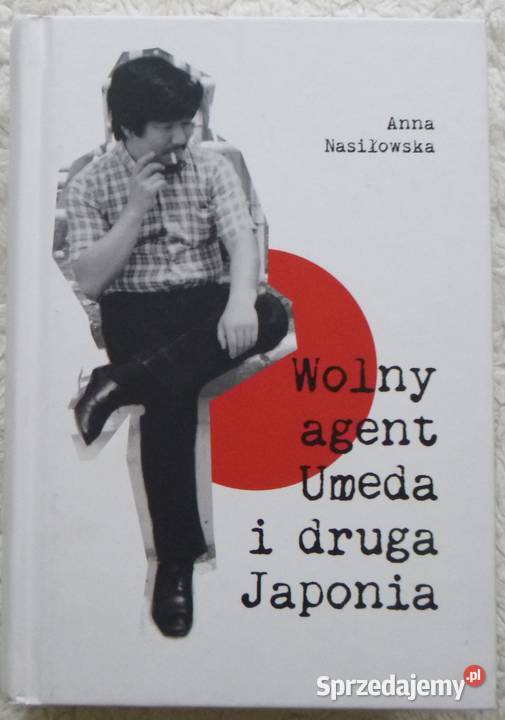 Wolny agent Umeda i druga Japonia Anna Proza i poezja Warszawa