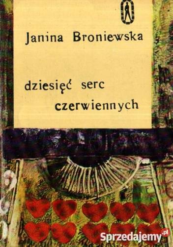 Dziesięć serc czerwiennych  - Janina Broniewska /FA