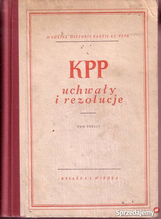 05 KPP UCHWAŁY I REZOLUCJE 3 TOMY historia, archeologia Czyrna sprzedam