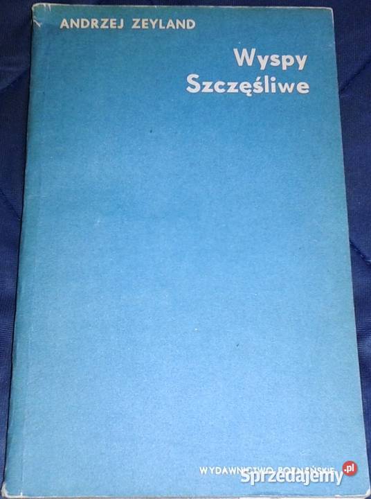 Wyspy Szczęśliwe Andrzej Zeyland Chełm