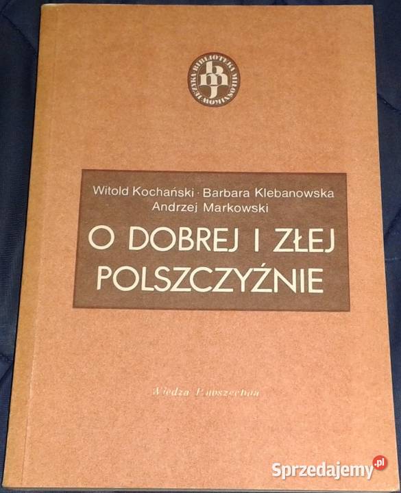 O i złej polszczyźnie W Kochański B Klebanowska Chełm