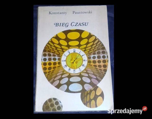 Bieg czasu Opowiadania Konstanty Paustowski Chełm