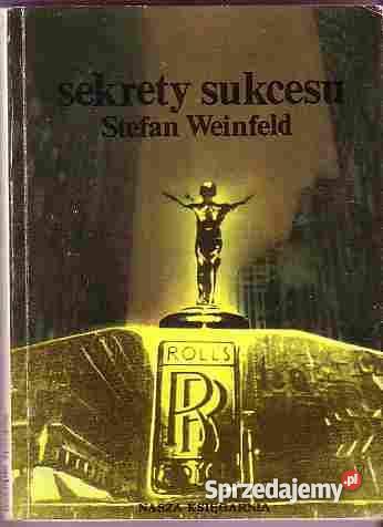 5063 SEKRETY SUKCESU STEFAN WEINFELD biznes, praca, prawo, finanse Czyrna sprzedam