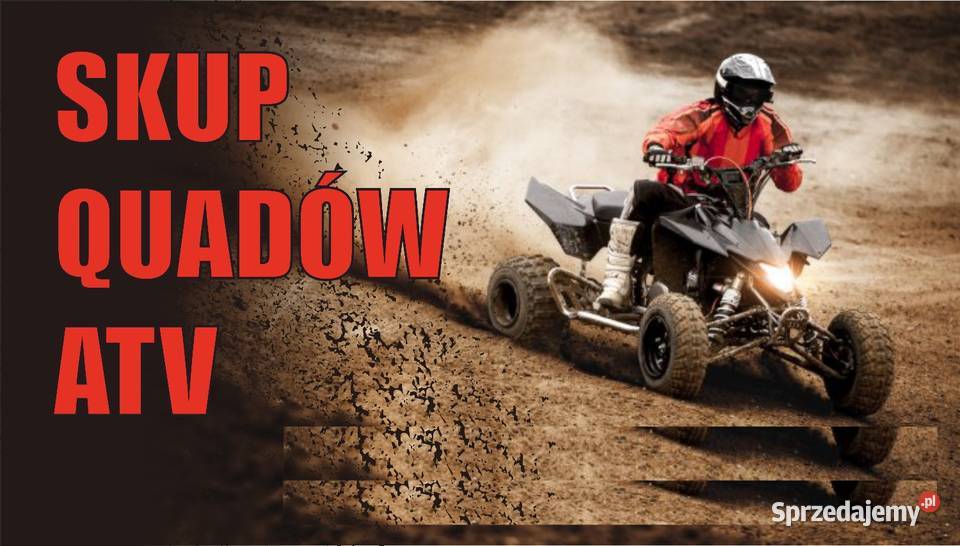 SKUP QUADÓW ATV W KAŻDYM STANIE Dojeżdzamy Skup pojazdów śląskie