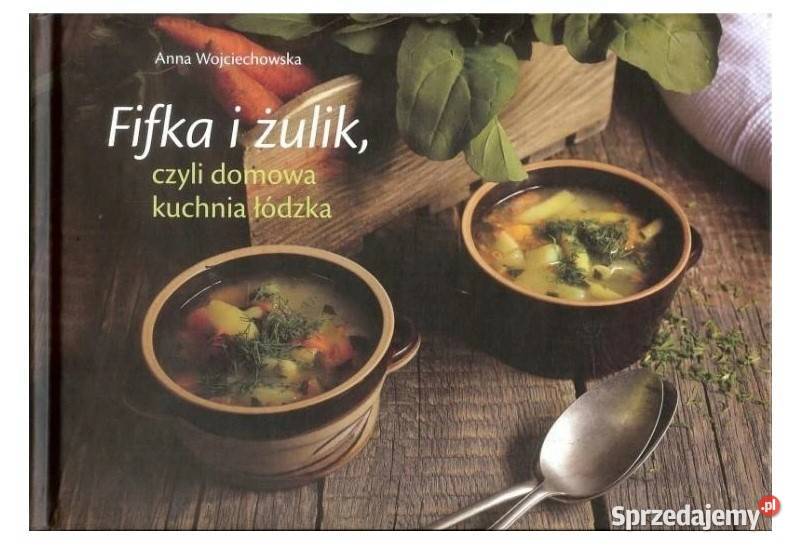 Fifka i żulik czyli domowa kuchnia łódzka