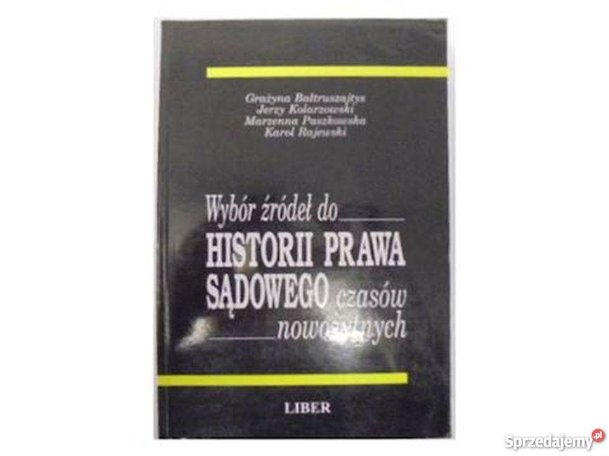 WYBÓR ŹRÓDEŁ DO HISTORII PRAWA SĄDOWEGO CZASÓW Łódź