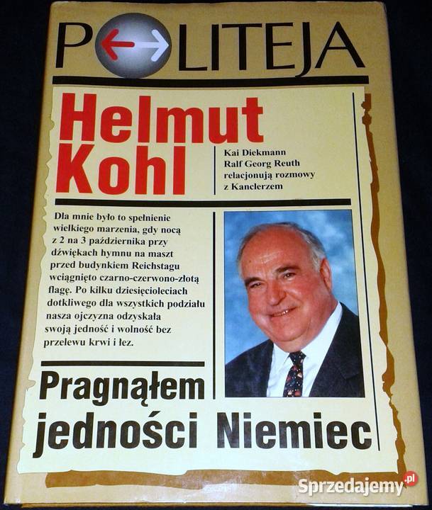 Helmut Kohl Pragnąłem jedności Niemiec Kai lubelskie Chełm