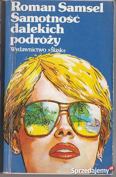 7177 SAMOTNOŚĆ DALEKICH PODRÓŻY ROMAN SAMSEL Czyrna sprzedam