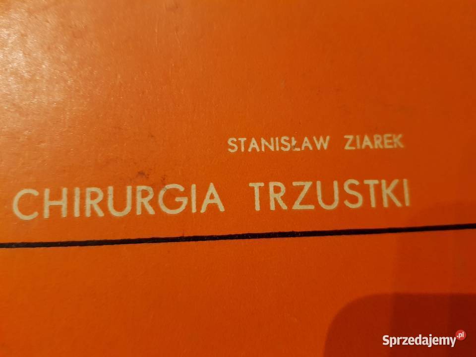 Chirurgia trzustki Stanisław Ziarek medycyna Rok wydania 1972 Książki naukowe i popularnonaukowe świętokrzyskie Kielce