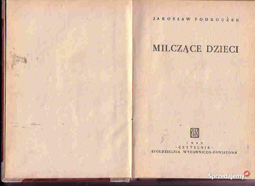 4621 MILCZĄCE DZIECI JAROSŁAW PODROUŻEK Proza i poezja Czyrna