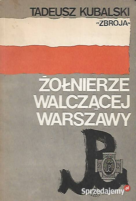 Żołnierze Walczącej Warszawy T Kubalski Zbroja Puławy
