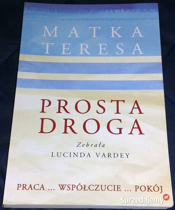 Matka Teresa Prosta droga Lucinda Vardey Kultura i Rozrywka sprzedam