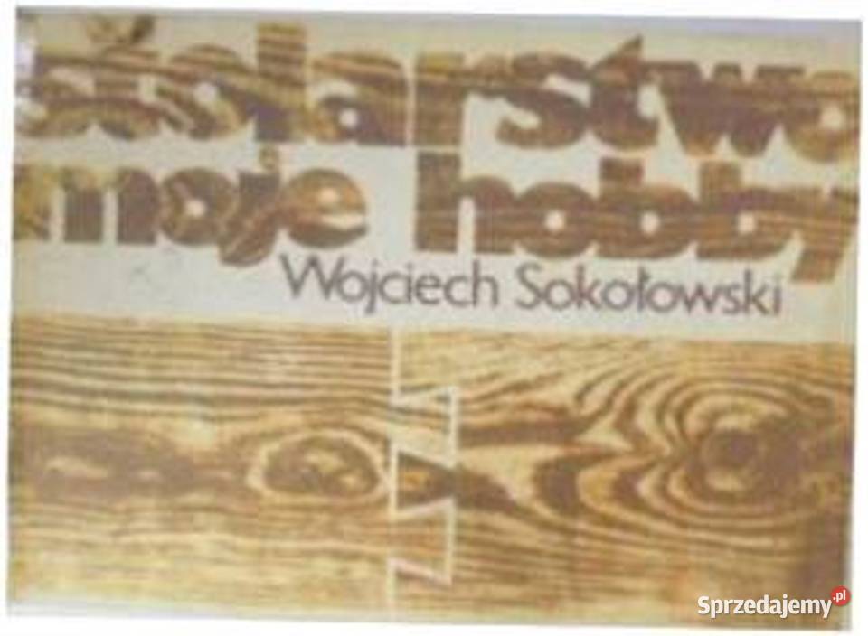 Stolarstwo moje hobby Sokołowski Warszawa