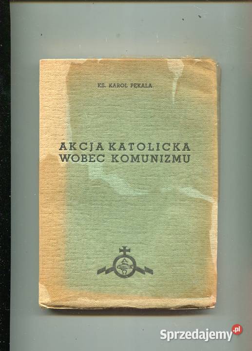 Akcja Katolicka wobec komunizmu Karol Pękała ks Rok wydania 1996 zachodniopomorskie Szczecin sprzedam