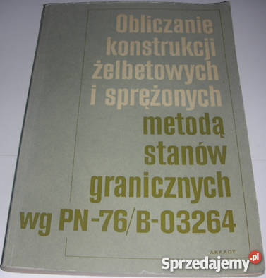 Obliczanie konstrukcji żelbetowych i sprężonych technika, nauki techniczne Goleniów