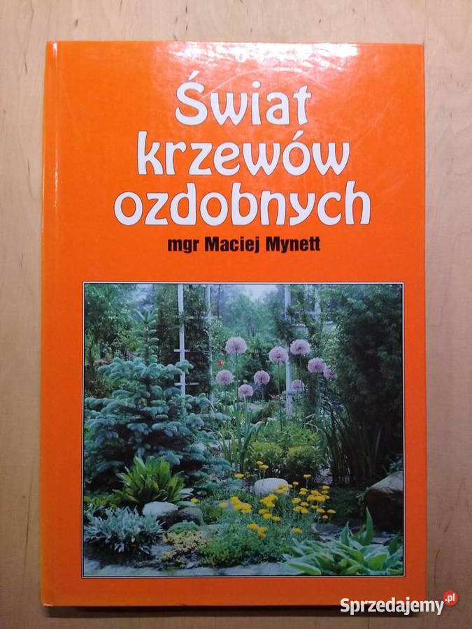 Świat krzewów ozdobnych mgr Maciej Mynett Kultura i Rozrywka pomorskie Gdańsk