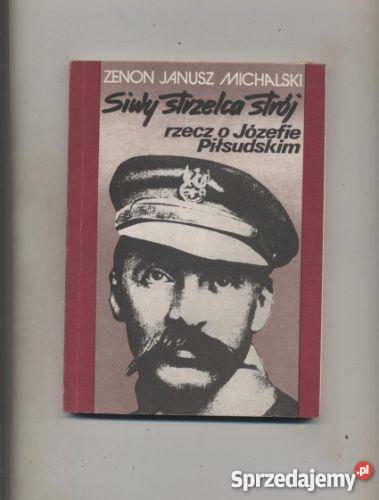 Siwy strzelca strójRzecz o Józefie Piłsudskim zachodniopomorskie Szczecin