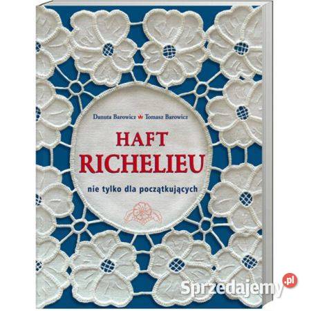 Haft Richelieu nie początkujących Danuta Tomasz Kraków sprzedam