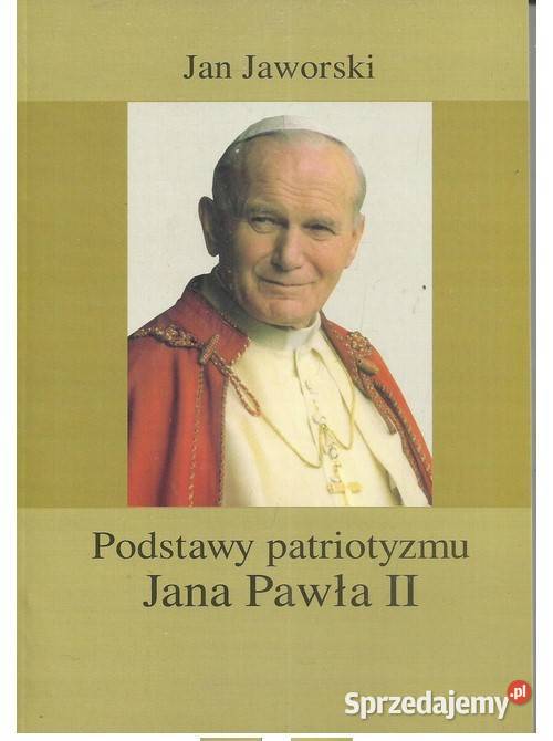 Podstawy patriotyzmu Jana Pawła II Łódź